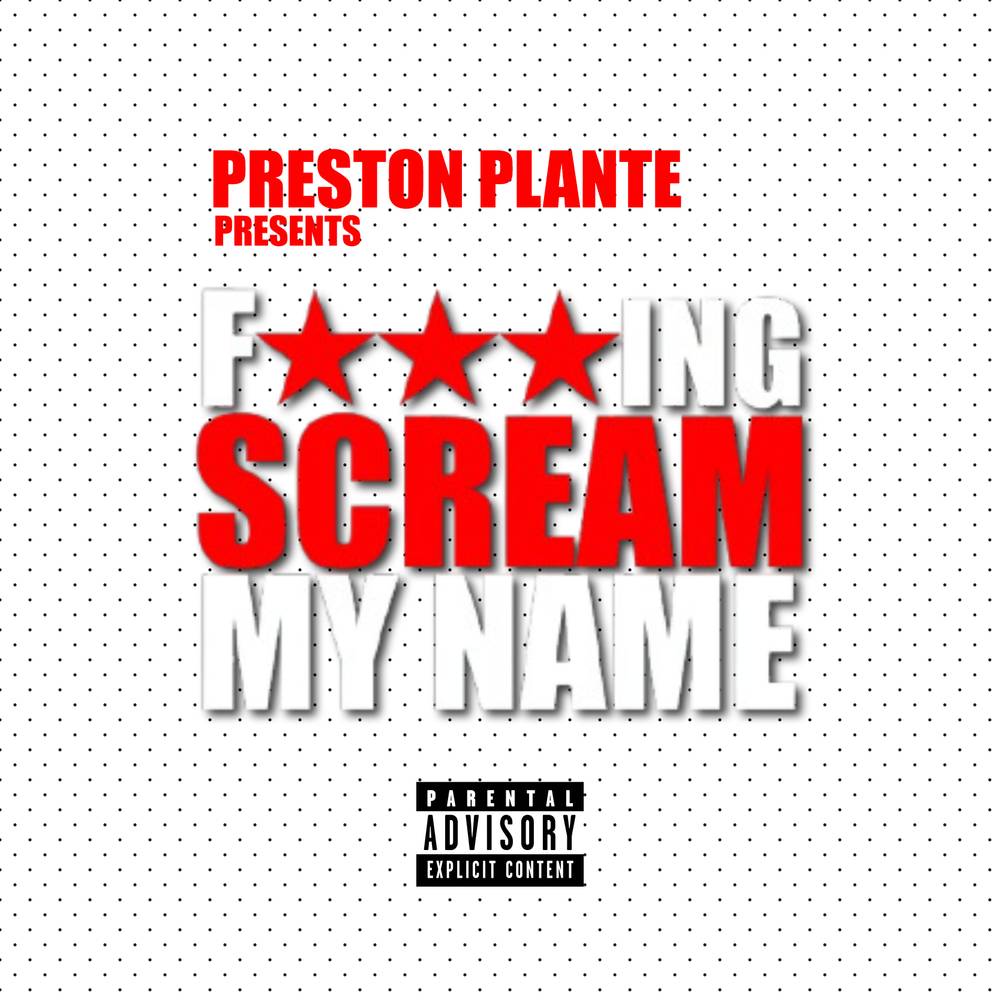 F***ING SCREAM MY NAME by Preston Plante OnlyFans – free nudes, naked, leaked