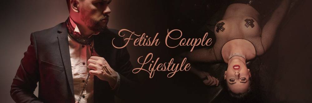 Fetish Couple Lifestyle