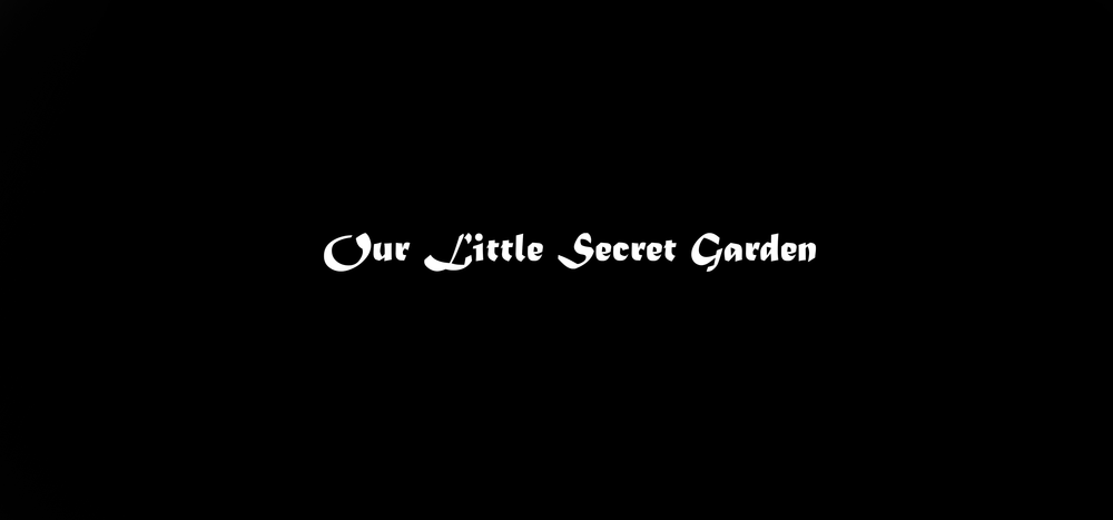 OurLittleSecretGarden