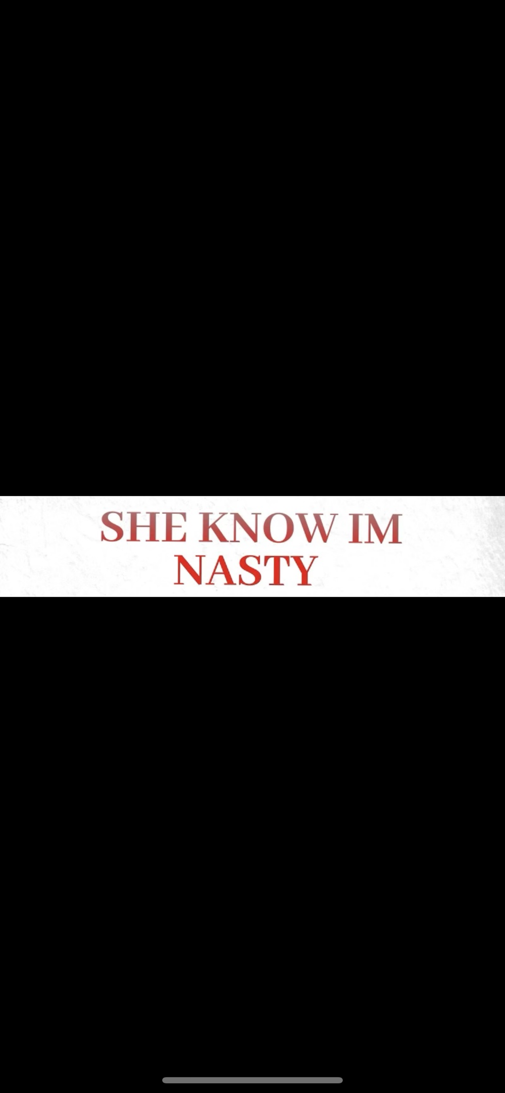 She Know Im Nasty