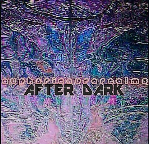 Euphoric Aura Realms AFter Dark