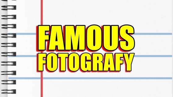 Famous Fotografy