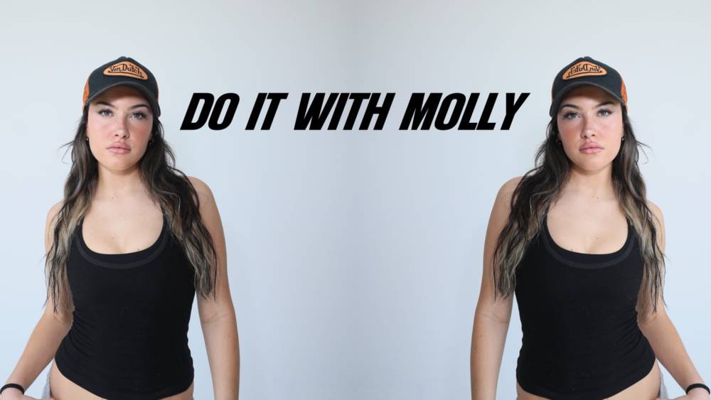 DO IT WITH MOLLY ✔