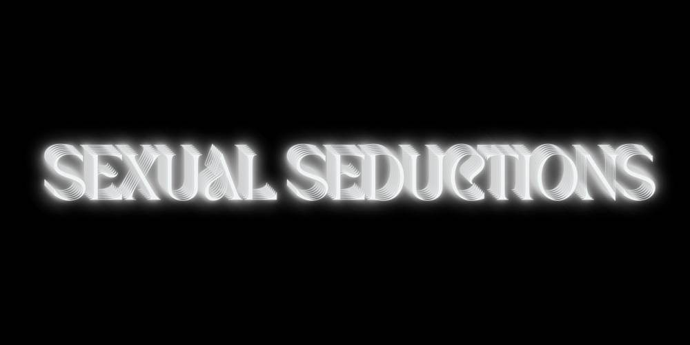 SEXUAL SEDUCTIONS